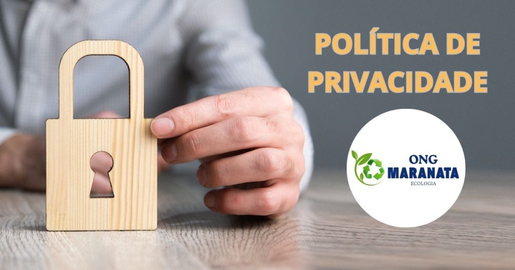 ong maranata ecologia CENTRO DE PRIVACIDADE